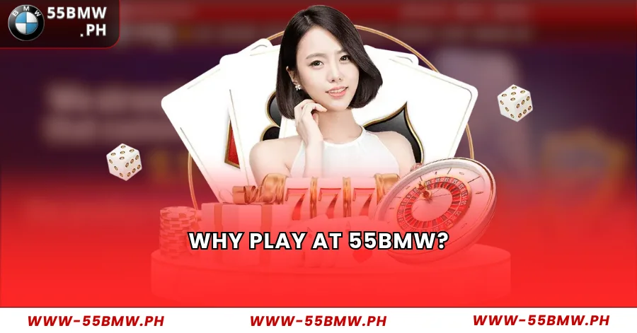 Why Play at 55BMW?