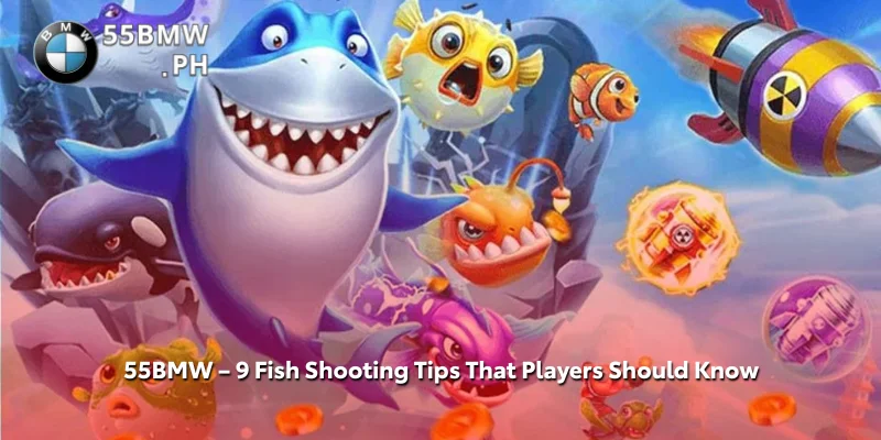 9 Fish Shooting Tips That Players Should Know